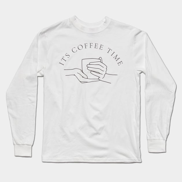 Its Coffee Time Long Sleeve T-Shirt by stickersbyjori